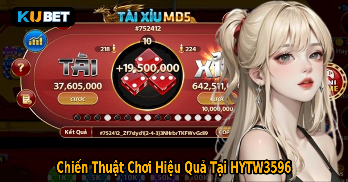 Chiến Thuật Chơi Hiệu Quả Tại HYTW3596